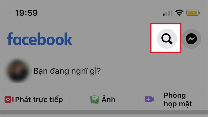 Mở ứng dụng Facebook > Nhấn vào biểu tượng kính lúp ở góc trên bên phải
